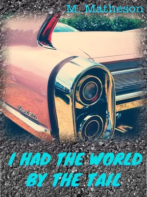 cover image of I Had the World by the Tail